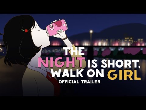 The Night is Short, Walk On Girl [Official Trailer, GKIDS - On Blu-ray™ / DVD January 29th!]